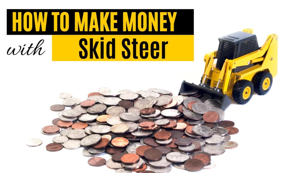 How To Make Money with a Skid Steer