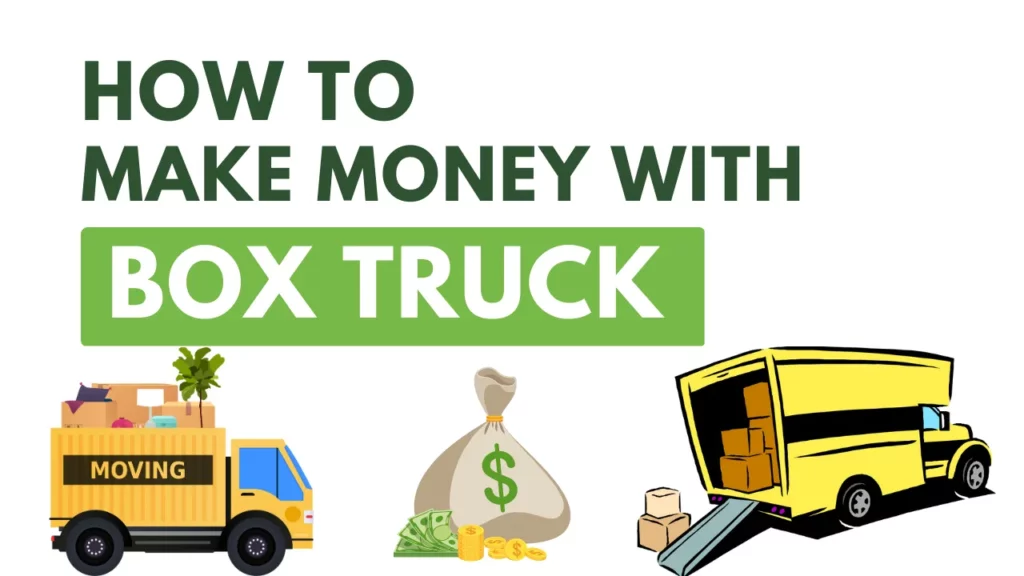 How to Make Money With a Box Truck