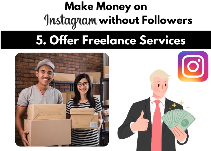 Offer Freelance Services to Make Money on Instagram without Followers