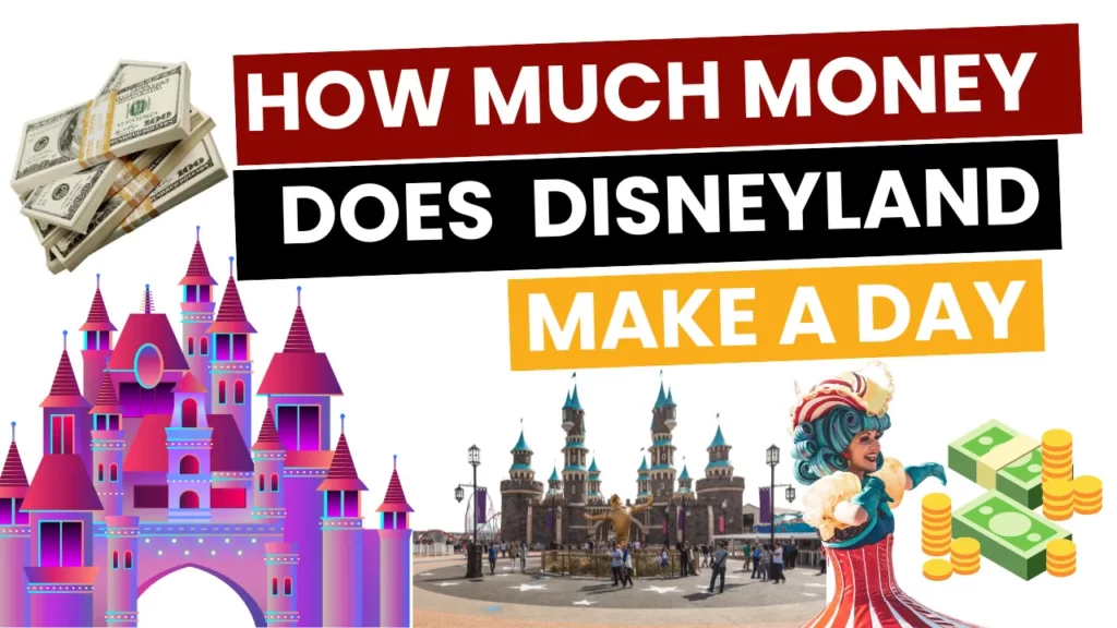 How Much Money does Disneyland Make a Day
