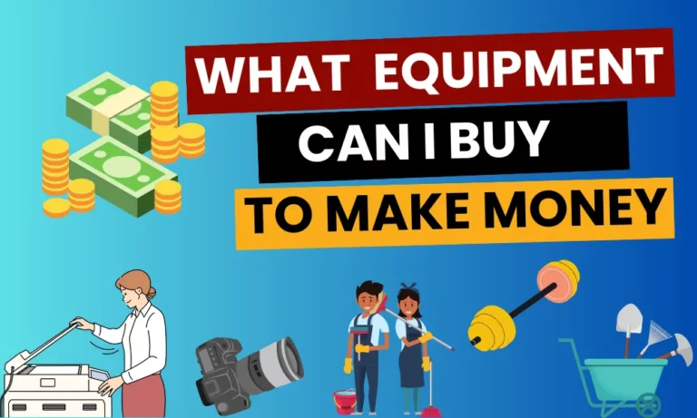 What Equipment Can I Buy To Make Money