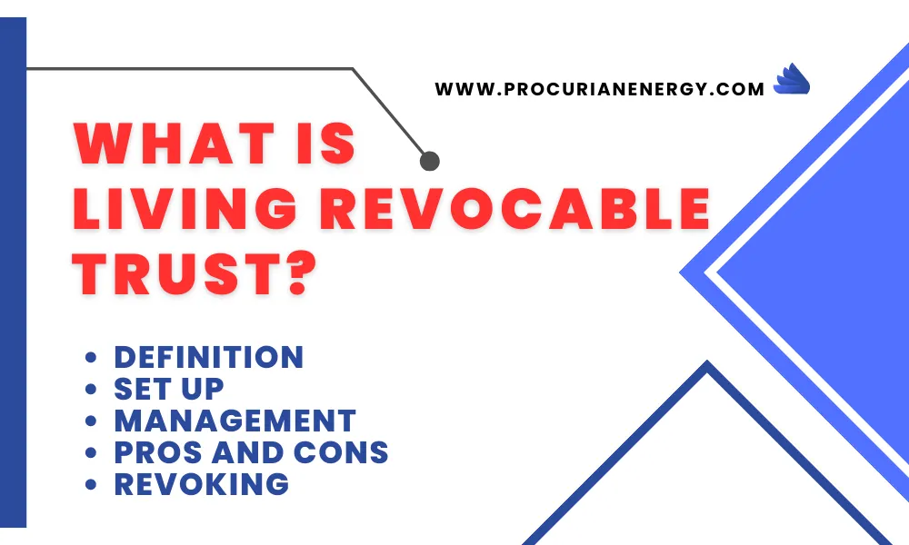 What is Living Revocable Trust? Definition, Set up & Pros and Cons