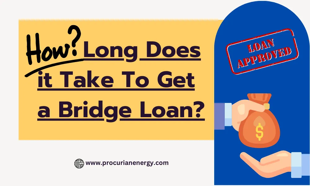 How Long Does it Take To Get a Bridge Loan