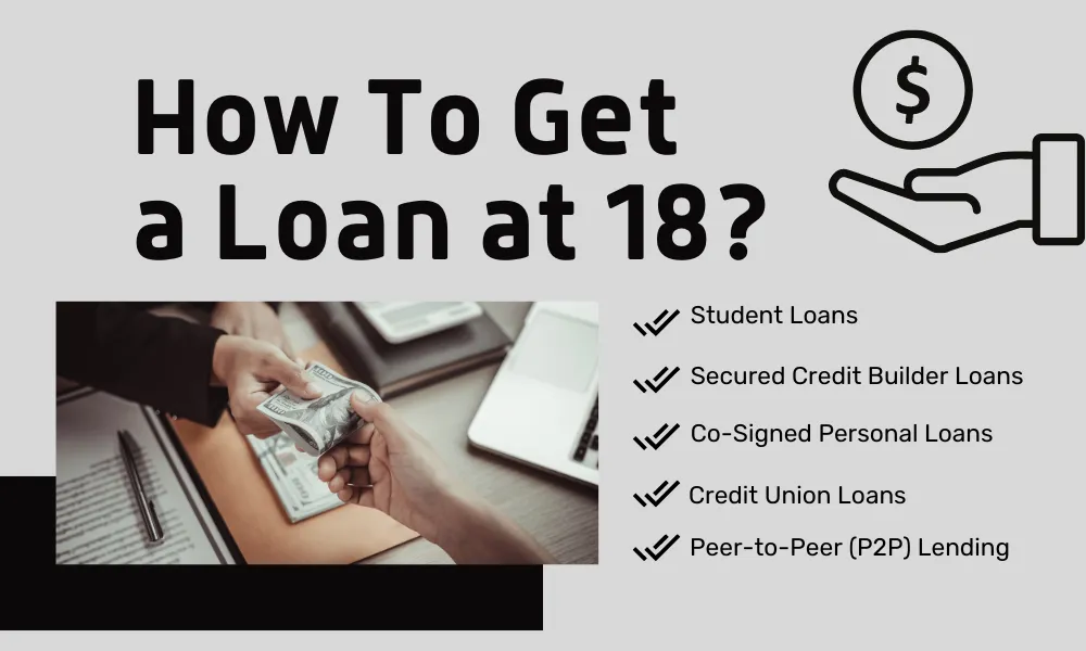 How To Get a Loan at 18