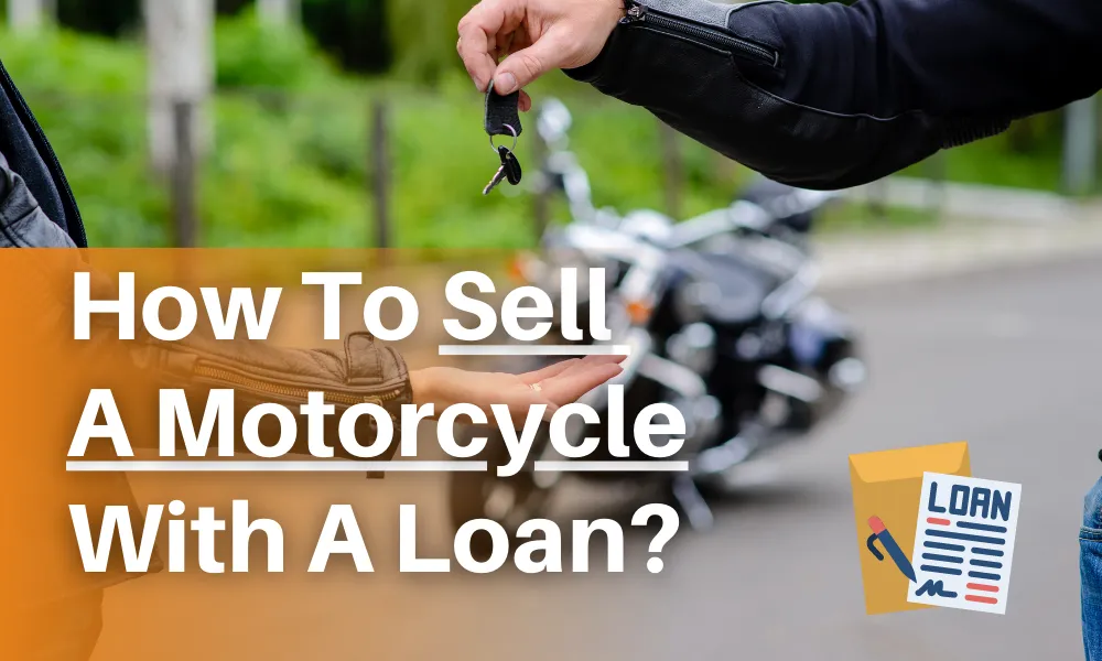 How To Sell A Motorcycle With A Loan
