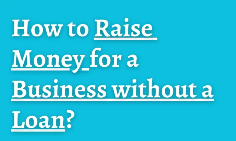 How to Raise Money for a Business without a Loan