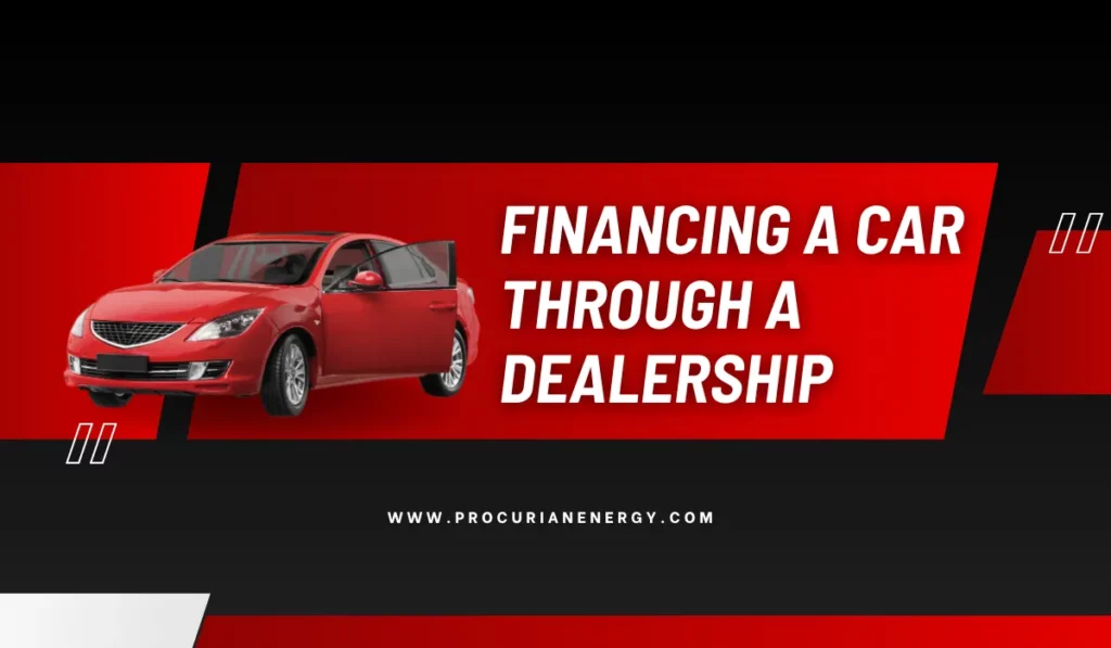 Financing a car through a dealership