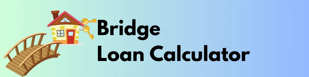 Bridge Loan Calculator