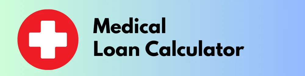 Medical Loan Calculator