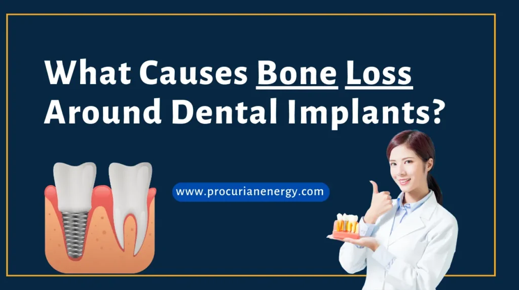 What Causes Bone Loss Around Dental Implants